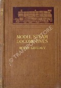 Book cover of Model Steam Locomotives - Their Details and Practical Construction by GREENLY, Henry 